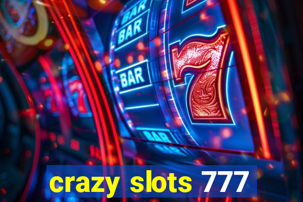 crazy slots 777